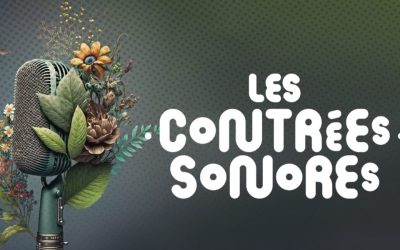Contrées sonores, notre partenaire le Chabada vous donne rendez-vous à Beaufort – 4 juillet